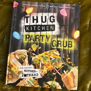 Thug Kitchen Party Grub  cookbook vegan vegetarian plant based